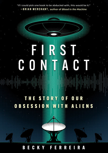 Book cover for First Contact: The Story of Our Obsession with Aliens