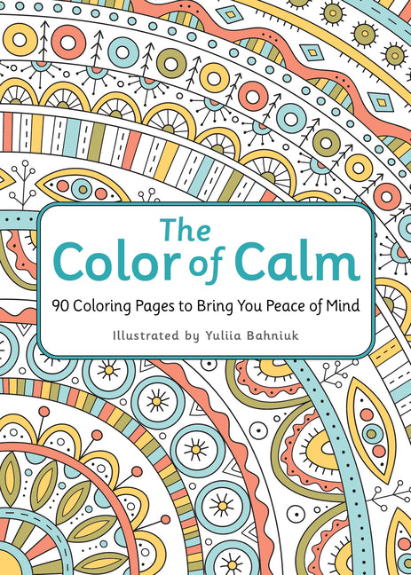 Book cover for Color of Calm: 90 Coloring Pages to Bring You Peace of Mind