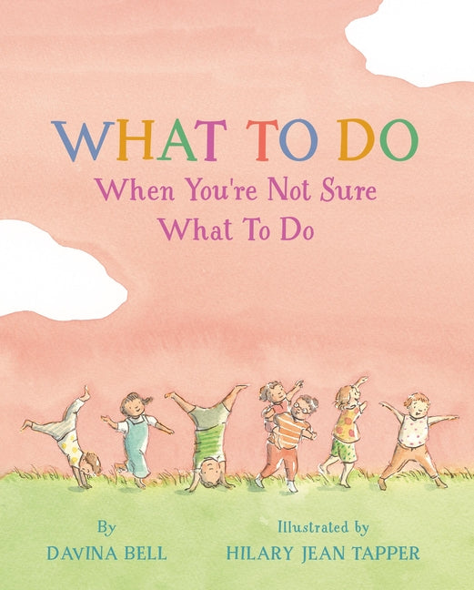 Book cover for What to Do When You're Not Sure What to Do