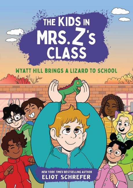 Book cover for Kids in Mrs. Z's Class: Wyatt Hill Brings a Lizard to School