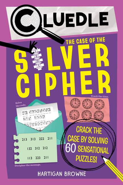 Book cover for Cluedle: The Case of the Silver Cipher (Book 3): Crack the Case by Solving 60 Sensational Puzzles