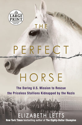 Book cover for The Perfect Horse: The Daring U.S. Mission to Rescue the Priceless Stallions Kidnapped by the Nazis