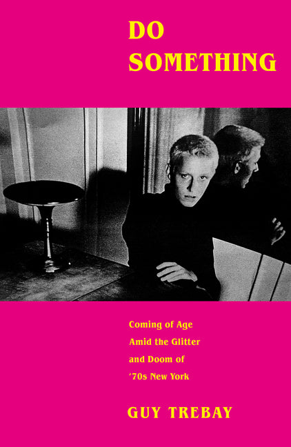 Book cover for Do Something: Coming of Age Amid the Glitter and Doom of '70s New York