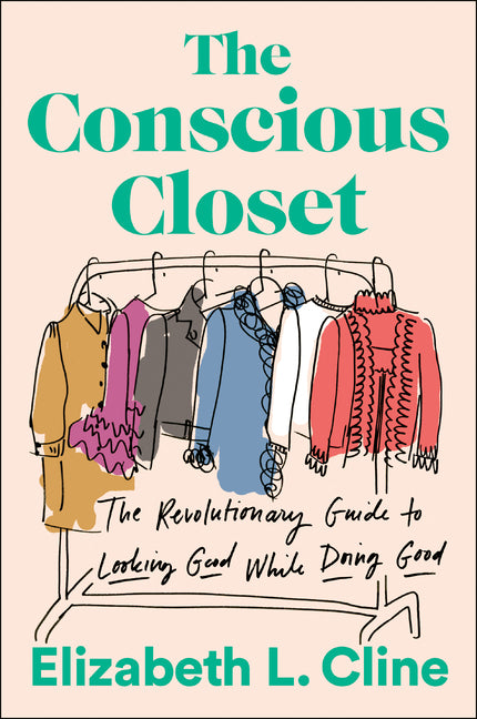 Book cover for Conscious Closet: The Revolutionary Guide to Looking Good While Doing Good