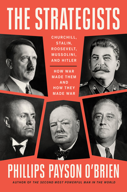 Book cover for Strategists: Churchill, Stalin, Roosevelt, Mussolini, and Hitler--How War Made Them and How They Made War
