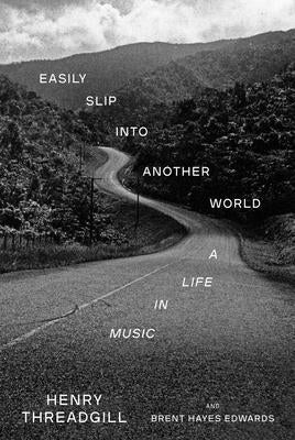 Book cover for Easily Slip Into Another World: A Life in Music
