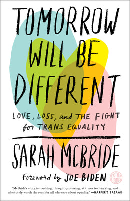 Book cover for Tomorrow Will Be Different: Love, Loss, and the Fight for Trans Equality /]csarah McBride