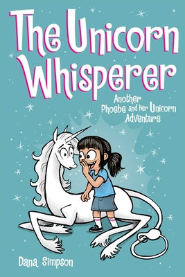 Book cover for The Unicorn Whisperer: Another Phoebe and Her Unicorn Adventure Volume 10