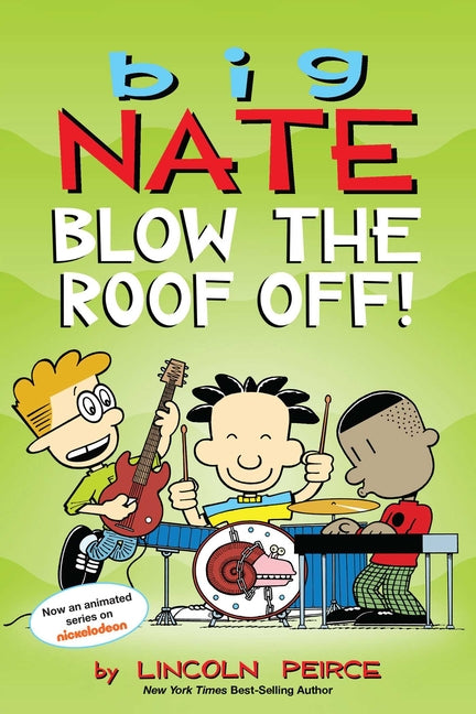 Book cover for Big Nate: Blow the Roof Off!: Volume 22