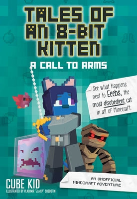 Book cover for Tales of an 8-Bit Kitten: A Call to Arms: An Unofficial Minecraft Adventure Volume 2