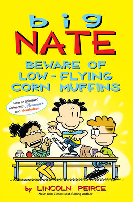 Book cover for Big Nate: Beware of Low-Flying Corn Muffins: Volume 26