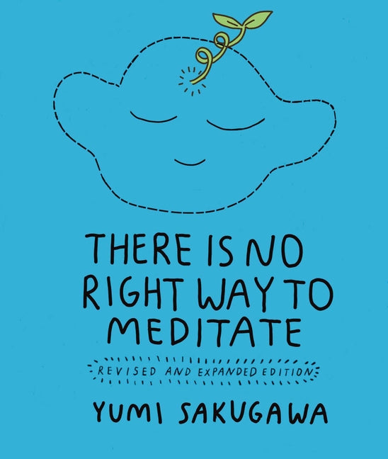 Book cover for There Is No Right Way to Meditate: Revised and Expanded Edition