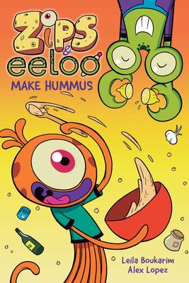 Book cover for Zips and Eeloo Make Hummus: Volume 1