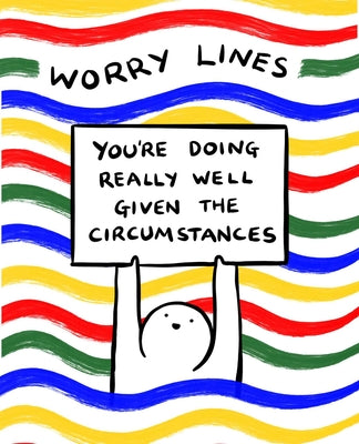 Book cover for Worry Lines: You're Doing Really Well Given the Circumstances