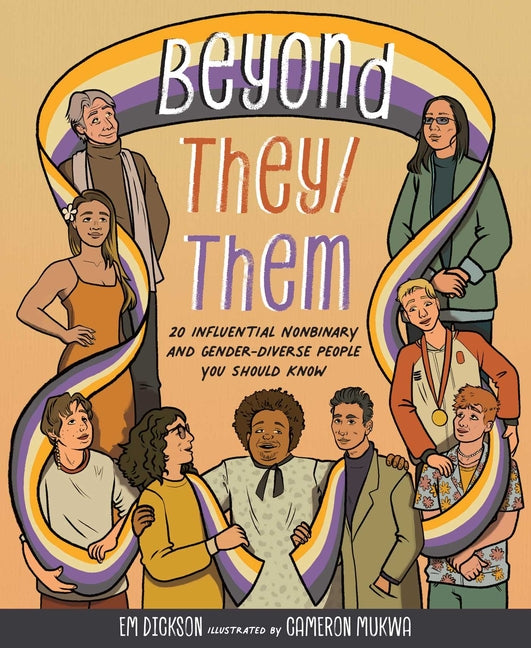 Book cover for Beyond They/Them: 20 Influential Nonbinary and Gender-Diverse People You Should Know