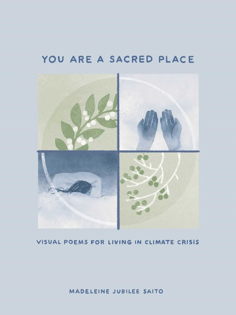 Book cover for You Are a Sacred Place: Visual Poems for Living in Climate Crisis