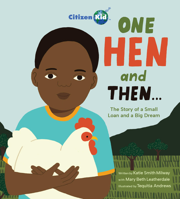 Book cover for One Hen and Then: The Story of a Small Loan and a Big Dream