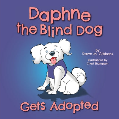 Book cover for Daphne the Blind Dog Gets Adopted
