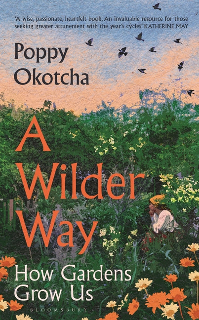 Book cover for Wilder Way: How Gardens Grow Us