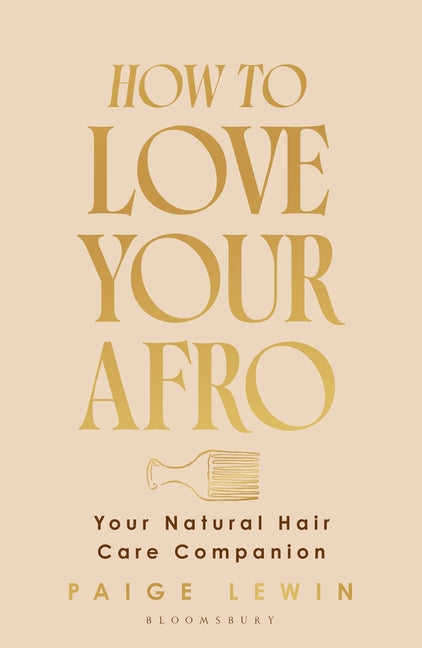 Book cover for How to Love Your Afro: Your Holistic Natural Hair and Self-Love Guide - From the Host of the Texture Talks Podcast