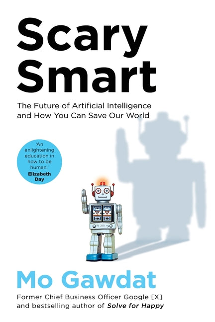 Book cover for Scary Smart: The Future of Artificial Intelligence and How You Can Save Our World