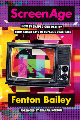 Book cover for Screenage: How TV Shaped Our Reality, from Tammy Faye to Rupaul'(tm)S Drag Race