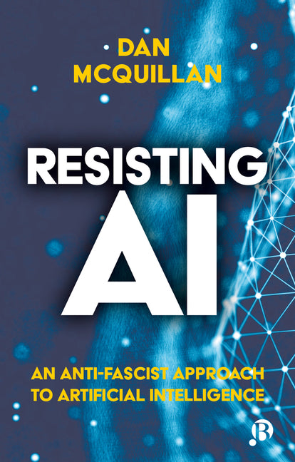 Book cover for Resisting AI: An Anti-Fascist Approach to Artificial Intelligence