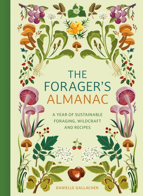 Book cover for Forager's Almanac: A Year of Sustainable Gathering, Growing, Recipes and Wildcraft