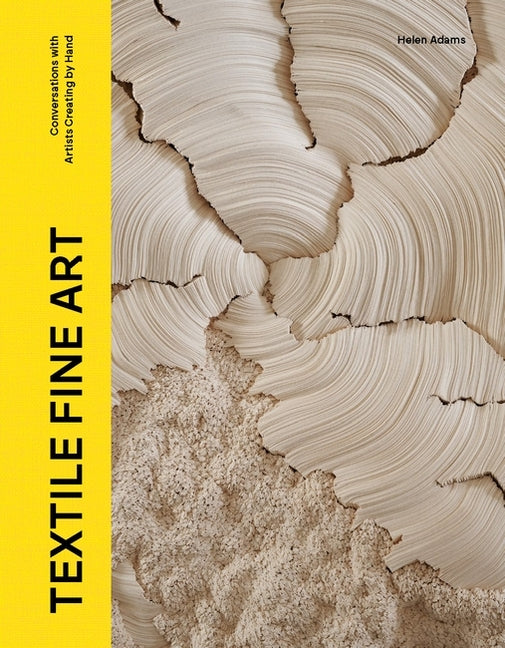 Book cover for Textile Fine Art: Conversations with Artists Creating by Hand
