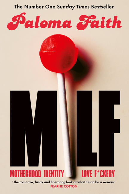 Book cover for Milf: Motherhood, Identity, Love and F*ckery