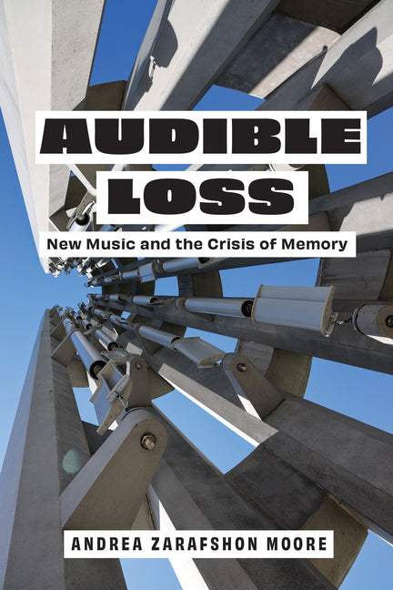 Book cover for Audible Loss: New Music and the Crisis of Memory