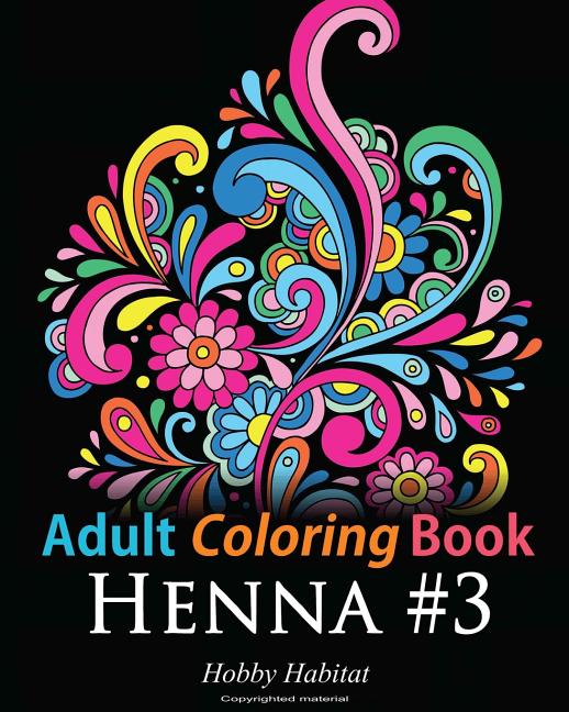 Book cover for Adult Coloring Book: Henna #3: Coloring Book for Adults Featuring 45 Inspirational Henna Designs