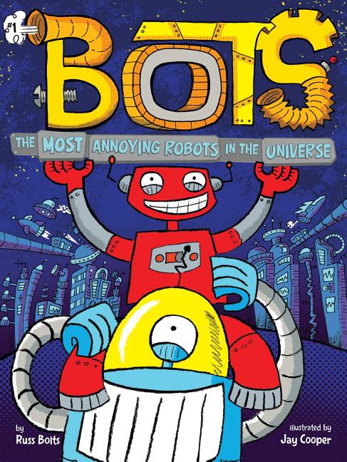 Book cover for The Most Annoying Robots in the Universe