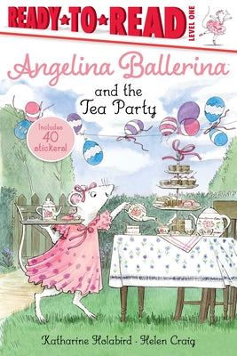 Book cover for Angelina Ballerina and the Tea Party: Ready-To-Read Level 1