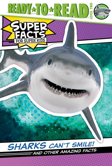 Book cover for Sharks Can't Smile!: And Other Amazing Facts (Ready-To-Read Level 2)