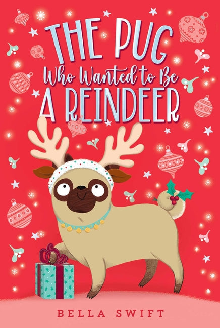 Book cover for Pug Who Wanted to Be a Reindeer