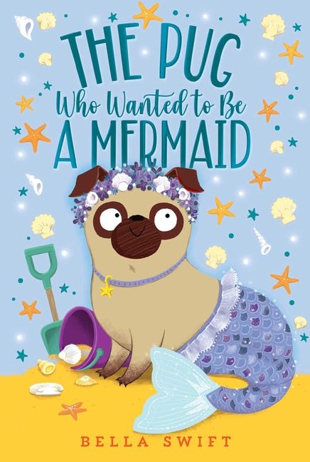 Book cover for Pug Who Wanted to Be a Mermaid