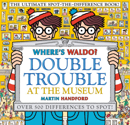 Book cover for Where's Waldo? Double Trouble at the Museum: The Ultimate Spot-The-Difference Book!