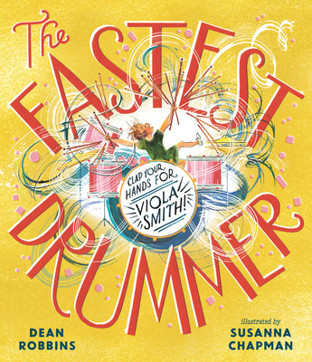 Book cover for The Fastest Drummer: Clap Your Hands for Viola Smith!