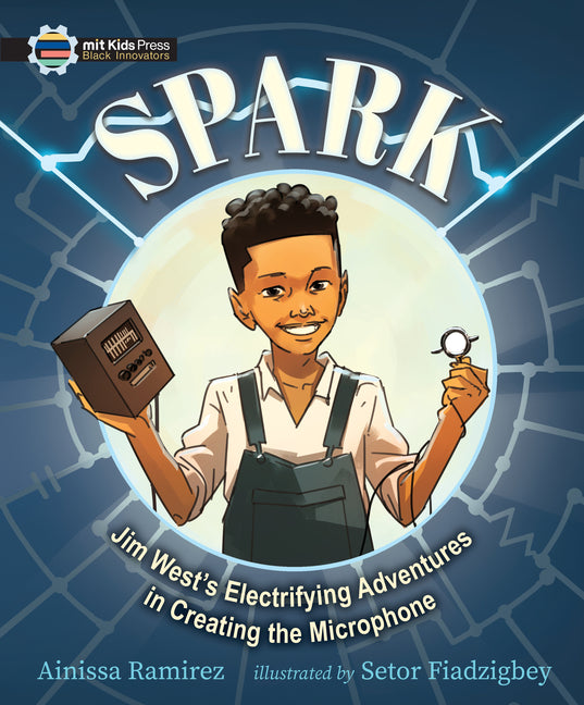 Book cover for Spark: Jim West's Electrifying Adventures in Creating the Microphone