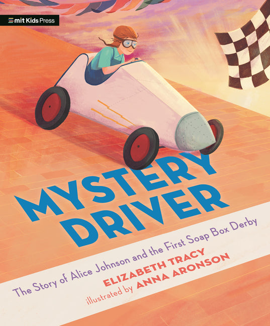Book cover for Mystery Driver: The Story of Alice Johnson and the First Soap Box Derby