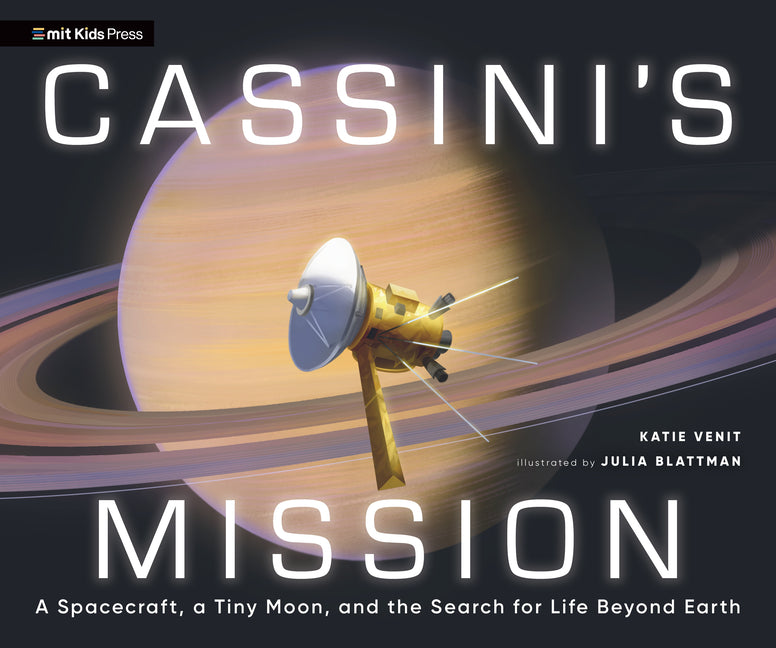Book cover for Cassini's Mission: A Spacecraft, a Tiny Moon, and the Search for Life Beyond Earth