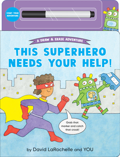 Book cover for This Superhero Needs Your Help!: (An Interactive Dry-Erase Board Book with Wipe-Clean Marker for Kids Ages 4-6)
