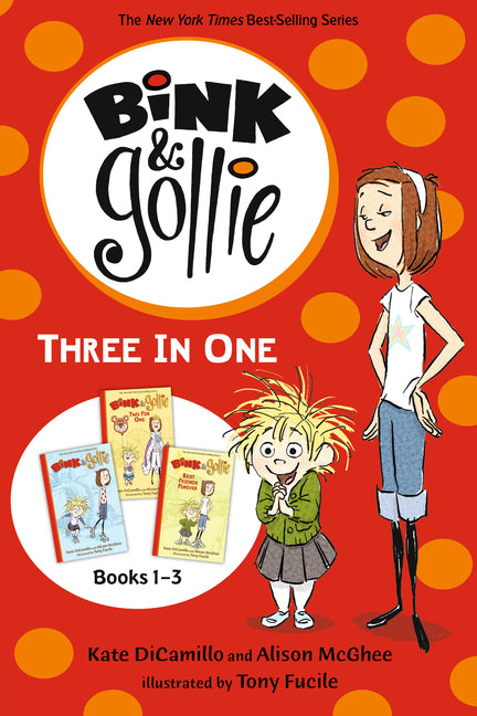 Book cover for Bink and Gollie Three in One: (A Middle Grade Chapter Book Collection Full of Friendship, Humor, and Imagination - For Kids Ages 6-9)