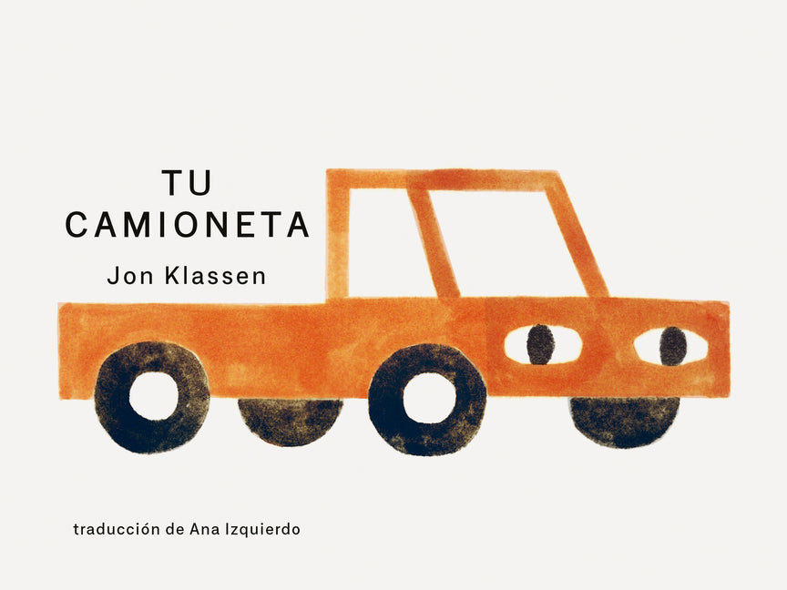 Book cover for Tu Camioneta: (Un Libro Ingenioso Con Arte Minimalista Que Explora La Pertenencia, La Imaginación Y La Perspectiva Para Niños de 2 a 5 Años)
