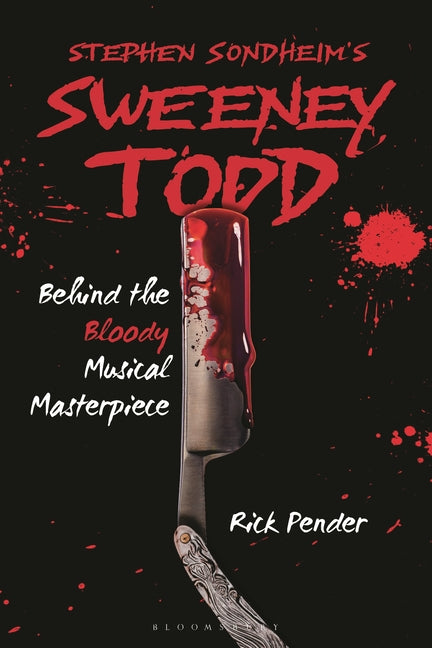 Book cover for Stephen Sondheim's Sweeney Todd: Behind the Bloody Musical Masterpiece