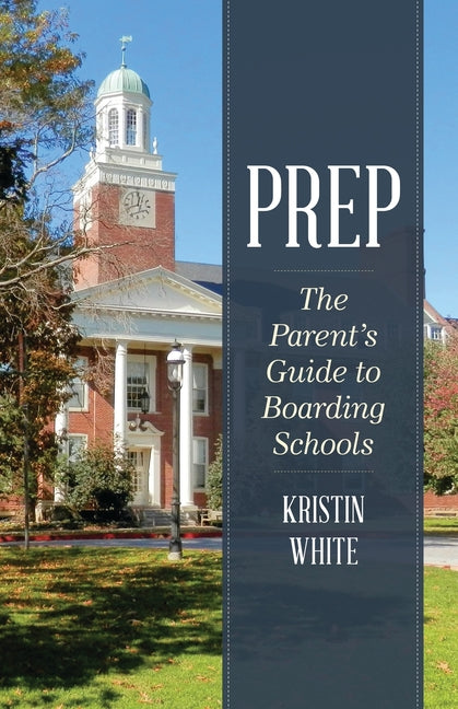 Book cover for Prep: The Parent's Guide to Boarding Schools