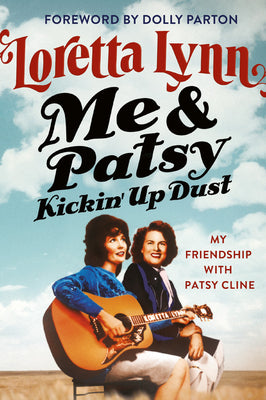 Book cover for Me & Patsy Kickin' Up Dust: My Friendship with Patsy Cline