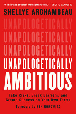 Book cover for Unapologetically Ambitious: Take Risks, Break Barriers, and Create Success on Your Own Terms