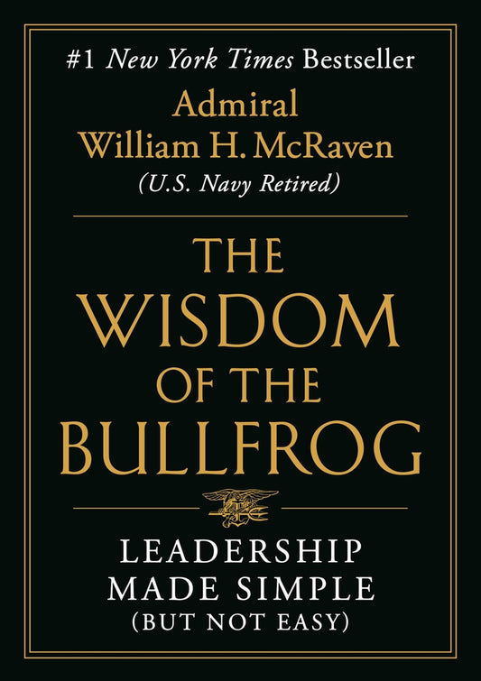 Book cover for The Wisdom of the Bullfrog: Leadership Made Simple (But Not Easy)